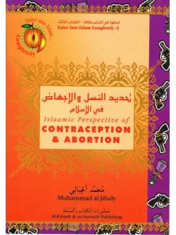 Islaamic Perspective of Contraception and Abortion